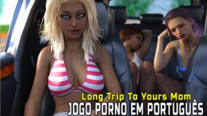 jogo porno de sexo Long-Trip-To-Yours-Mom