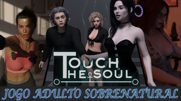 Touch the Soul [v0.3] Jogo adulto SOBRENATURAL