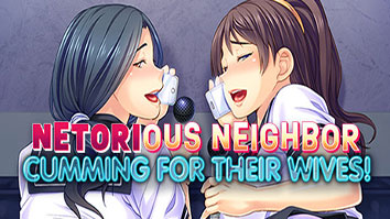 Netorious Neighbor Cumming for their Wives! - Jogo Hentai 2D (COMPLETO)