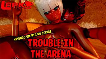 Trouble iN The aRena - JOGO HENTA - GAME HENTAI - ADULT GAME - JOGO ADULTO (1)